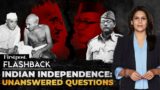 Who Drove the British Away – Mahatma Gandhi or Subhas Chandra Bose? | Flashback with Palki Sharma