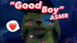 "GOOD BOY" Furry ~ ASMR ~ (Visual Triggers and Affirmations)