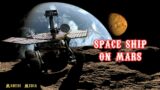 space ship on mars -Star ship Mission to Mars.