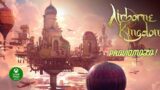 01 Proviamolo! | Airborne Kingdom | Gameplay ITA [PC]
