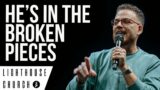 HE'S IN THE BROKEN PIECES | Pastor Shady Henry