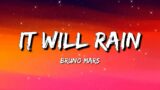 Bruno Mars – It Will Rain (Lyrics)