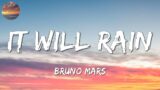 Bruno Mars – It Will Rain (Lyrics)