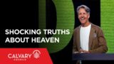 Shocking Truths About Heaven – Revelation 21:1-8 – Skip Heitzig