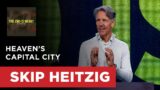 Heaven’s Capital City – Revelation 21-22 | Skip Heitzig