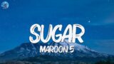 Maroon 5 – Sugar (Lyrics)