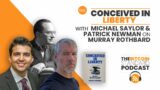 186. CONCEIVED IN LIBERTY with Michael Saylor & Patrick Newman on Murray Rothbard