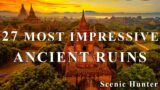 27 Most Impressive Ancient Ruins In the World | Travel Video