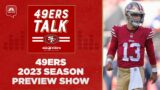 49ers 2023 season preview show | 49ers Talk | NBC Sports Bay Area