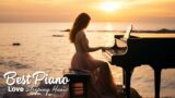 50 Best Piano Love Songs of Humanity – Sleeping music, Soothing music, Relaxing music