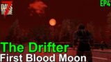 7 Days to Die The Drifter First Blood Moon EP4