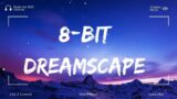 8 – Bit Dreamscape