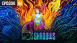 9 Years of Shadows | EP. 4 | TopoTV