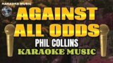 AGAINST ALL ODDS – PHIL COLLINS – KARAOKE MUSIC