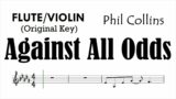 Against All Odds Flute Violin Original Key Phil Collins Sheet Backing Play Along Partitura