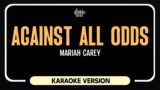 Against All Odds – Mariah Carey (Karaoke Version)(HD)