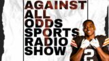 Against All Odds Sports Radio Show