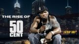 Against All Odds: The Rise of 50 Cent