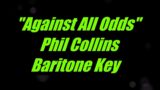 Against All Odds by Phil Collins Low Male Key Karaoke