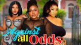 Against all Odds Full Movie Release (2023 Movie) Ruth Kadiri Latest Nigerian Nollywood Movie