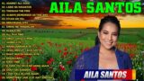 Aila Santos The Best Songs 2023 | Against All Odds, Always Remember Us This Way, Through The Fire