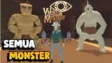 Aku Menemukan Semua Monster Di World Of Mystery  – World Of Mystery
