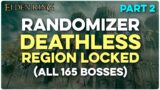 All bosses (165) Randomized, Deathless Region locked + Bingus with NPT