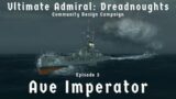 Ave Imperator – Episode 3 – Community Design Campaign