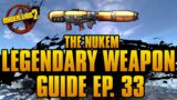 BORDERLANDS 2 | *Nukem* Legendary Weapons Guide