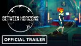 Between Horizons – Official Demo Release Trailer
