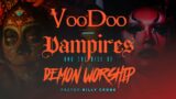 Billy Crone – Voodoo Vampires And The Rise Of Demon Worship 28