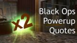 Black Ops 1 & 2 Zombies – Power Up Quotes