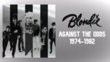 Blondie – Against the Odds: 1974-1982 Box Set FIRST LOOK