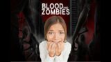 Blood and Zombies!