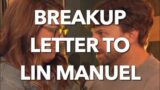 Breakup Letter To Lin Manuel Miranda (one word at a time)