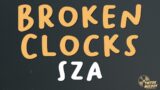 Broken Clocks – SZA (Lyrics)