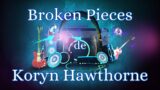 Broken Pieces (LETRA) Koryn Hawthorne