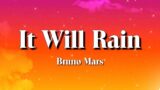 Bruno Mars – It Will Rain (Lyric)