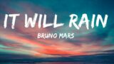 Bruno Mars – It Will Rain (Lyrics)  | Sing Along