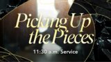 CC Online – Picking Up the Pieces – Sunday – 11:30am Service