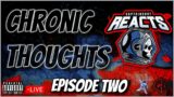 Chronic Thoughts Episode 2