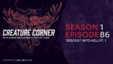 Creature Corner with Jared Krichevsky & Matt Millard [Ep. 86][Descent Into Hell Pt. 1]