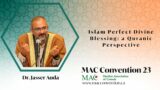 DAY 1 | Islam Perfect Divine Blessing a Quranic Perspective – Dr. Jasser Auda