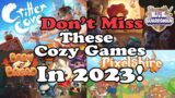 DON'T MISS These Cozy Games Still to Come in 2023 | Nintendo Switch & PC