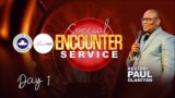 Day 1 | Special Encounter Service BY REV DR PAUL OLANIYAN