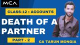 Death of Partner (Part 2) I 12 Accounts I CA TARUN MONGIA #accounts