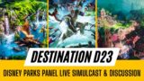 Destination D23 Parks Panel 2023 LIVE Simulcast & Discussion