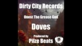 Dirty City Records – Doves (Onest The Grease God) Prod. By Pilze Beats