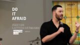 Do It Afraid | Layton Germann  | Legacy Church