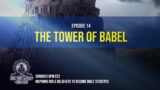 EPISODE 14: THE TOWER OF BABEL
